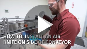 How To: Install Air Knife on SIDE of Conveyor